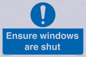 Ensure windows are shut